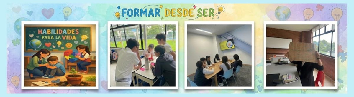 FORMAR DESDE EL SER: UNA APUESTA QUE VA MÁS ALLÁ DEL CONOCIMIENTO