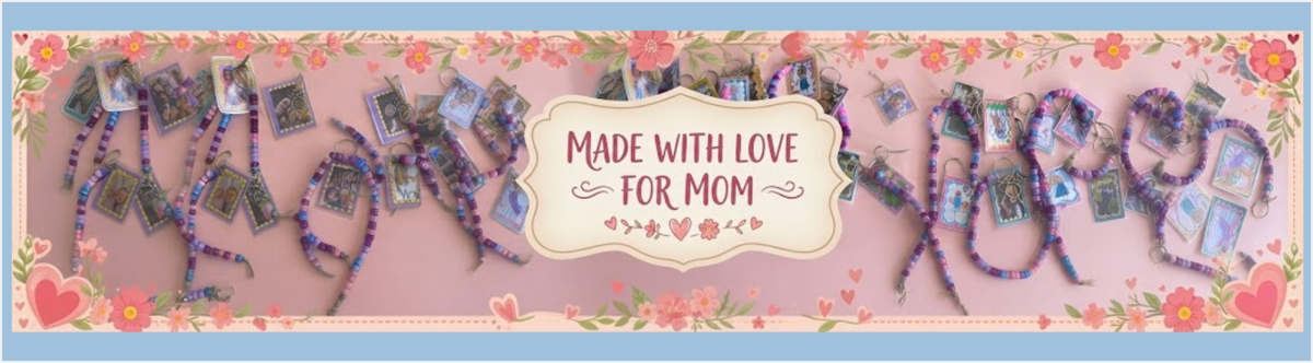 MADE WITH LOVE FOR MOM