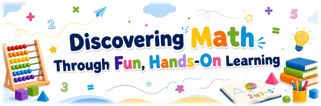 Discovering Math Through Fun, Hands-On Learning