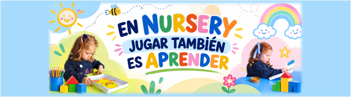EN NURSERY JUGAR TAMBIÉN ES APRENDER