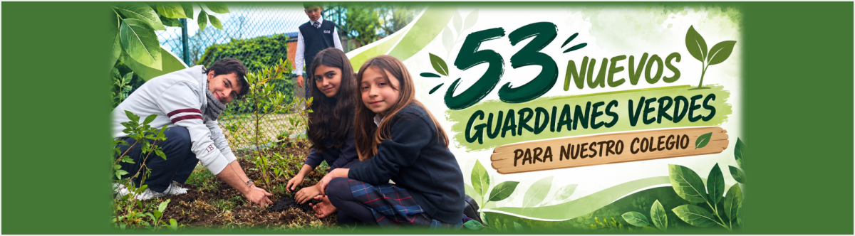 53 NUEVOS GUARDIANES VERDES PARA NUESTRO COLEGIO